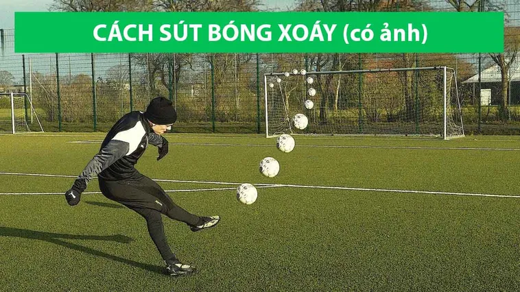 Hướng Dẫn Chi Tiết Cách Thực Hiện Kỹ Thuật Sút Bóng Xoáy Chuyên Nghiệp 2 Hướng Dẫn Chi Tiết Cách Thực Hiện Kỹ Thuật Sút Bóng Xoáy Chuyên Nghiệp
