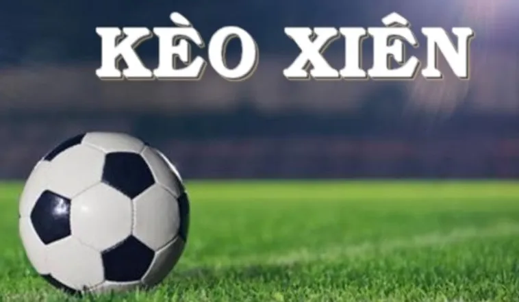Bí Quyết Cách Chơi Kèo Xiên Trong Bóng Đá Từ Các Chuyên Gia